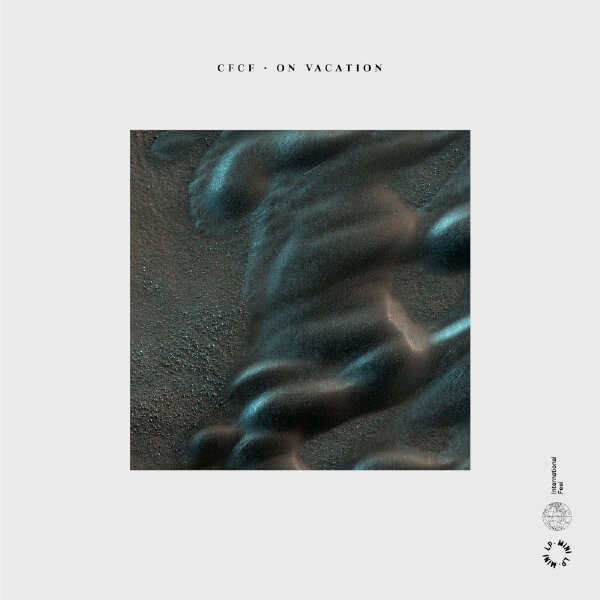 CFCF 『On Vacation』（International Feel）